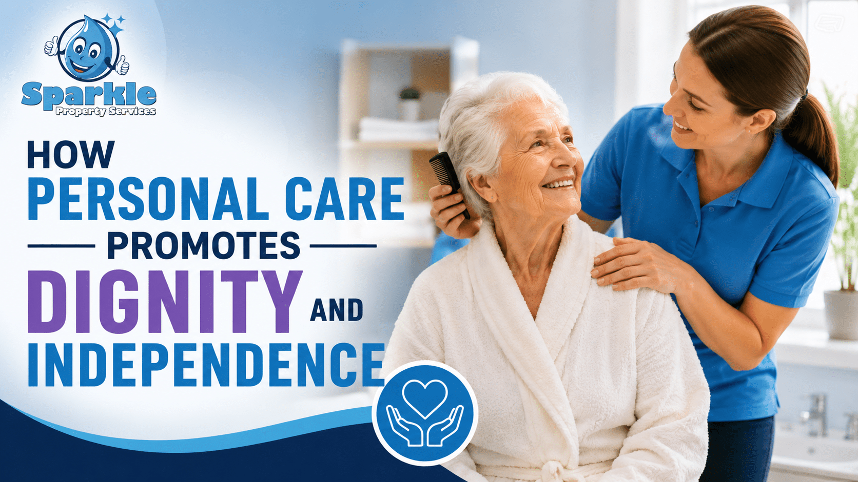 How Personal Care Promotes Dignity And Independence